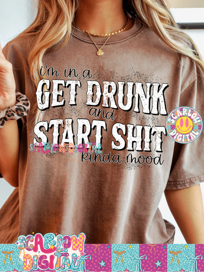 Get Drunk and Start Shit PNG Digital Design