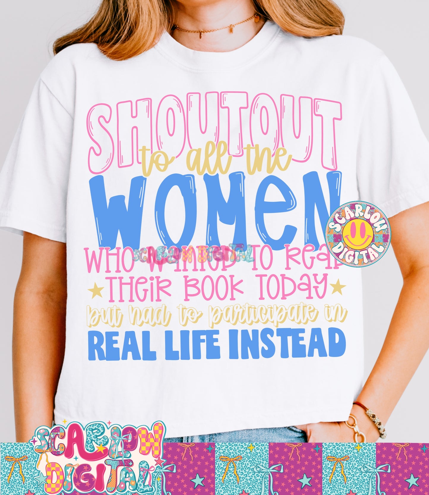 Shoutout to All the Women Who Wanted to Read Their Book Today But Had to Participate in Real Life Instead Full Color PNG Digital Design