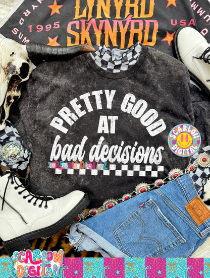 Pretty Good at Bad Decisions PNG Digital Design