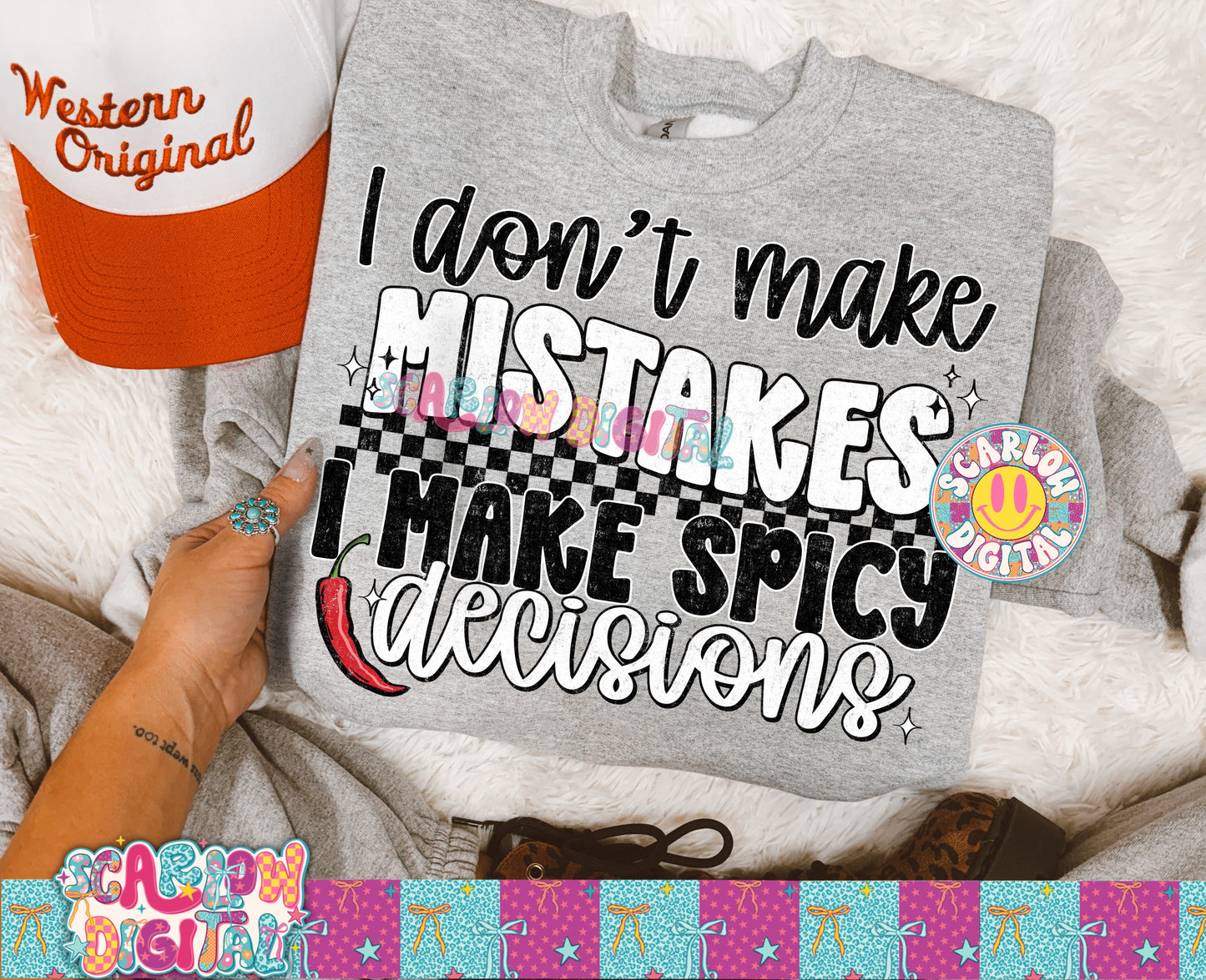I Don't Make Mistakes I Make Spicy Decisions PNG Digital Design