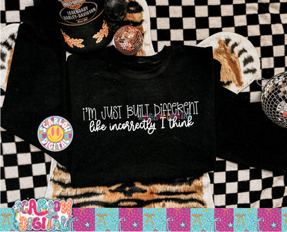 I'm Just Built Different (Like Incorrectly I Think) PNG Digital Design