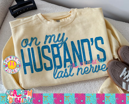 On My Husband's Last Nerve PNG Digital Design