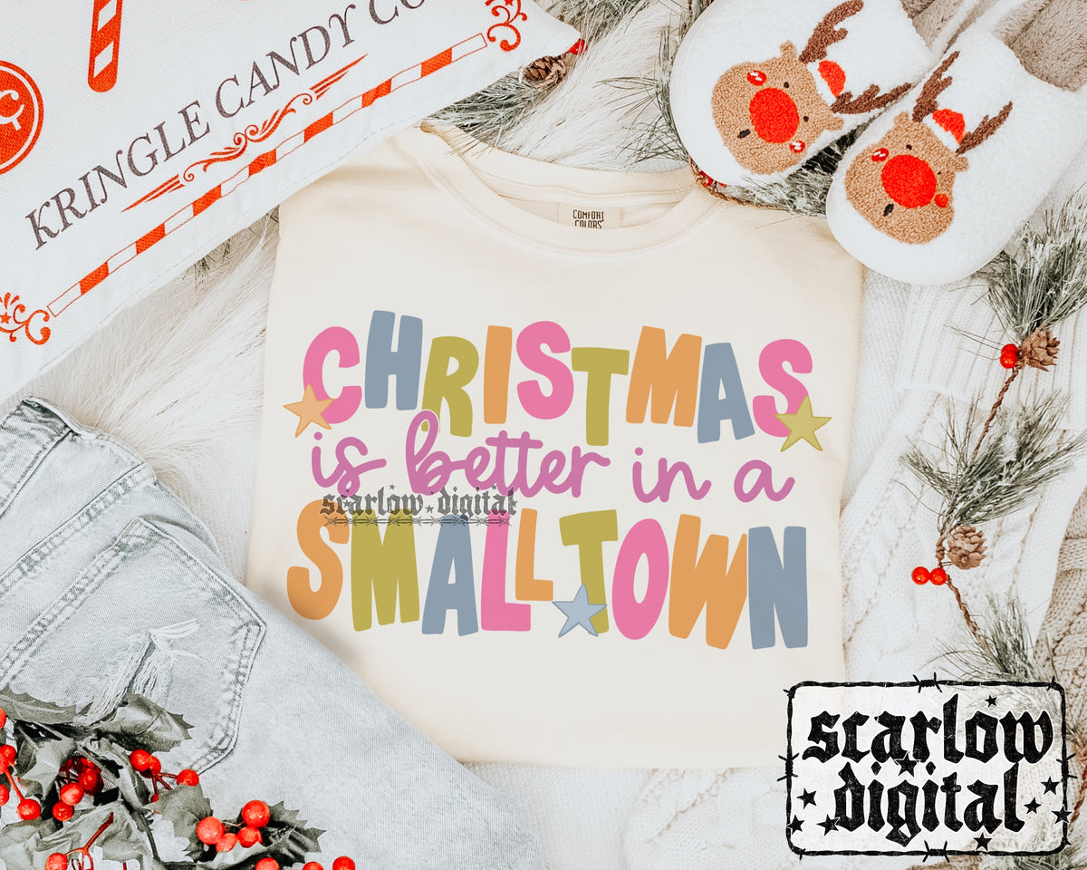 Christmas is Better in a Small Town PNG Digital Design