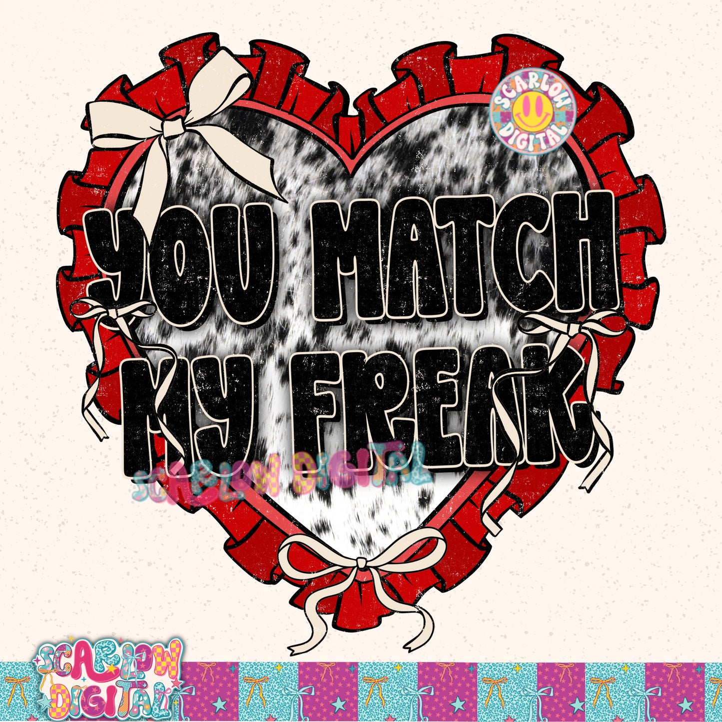 You Match My Freak PNG Digital Design