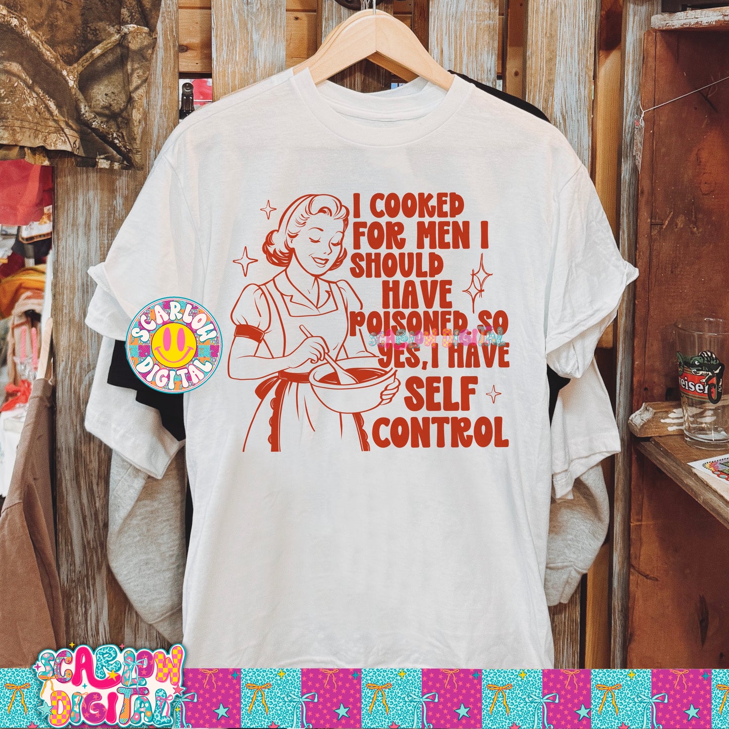 I Cooked For Men I Should Have Poisoned So Yes I have Self Control PNG Digital Design