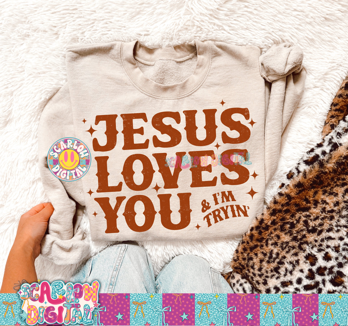 Jesus Loves You and I'm Tryin' PNG Digital Design
