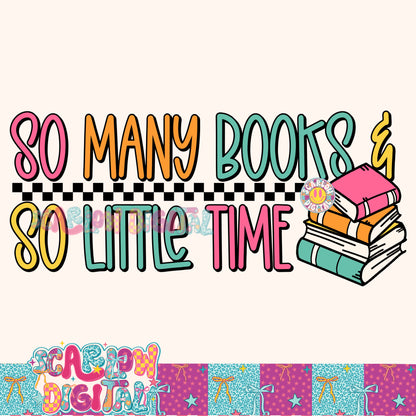 So Many Books So Little Time PNG Digital Design