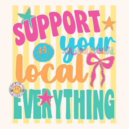 Support Your Local Everything PNG Digital Design