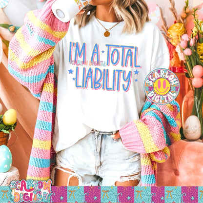 I'm a Total Liability PNG Digital Design