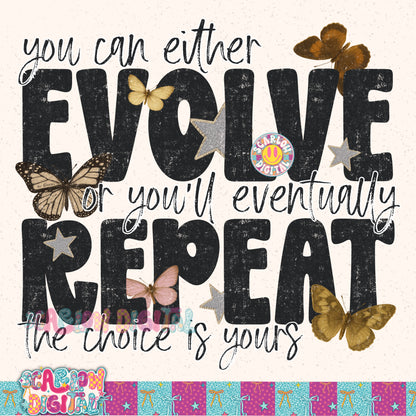 You Can Either Evolve or You'll Eventually Repeat PNG Digital Design