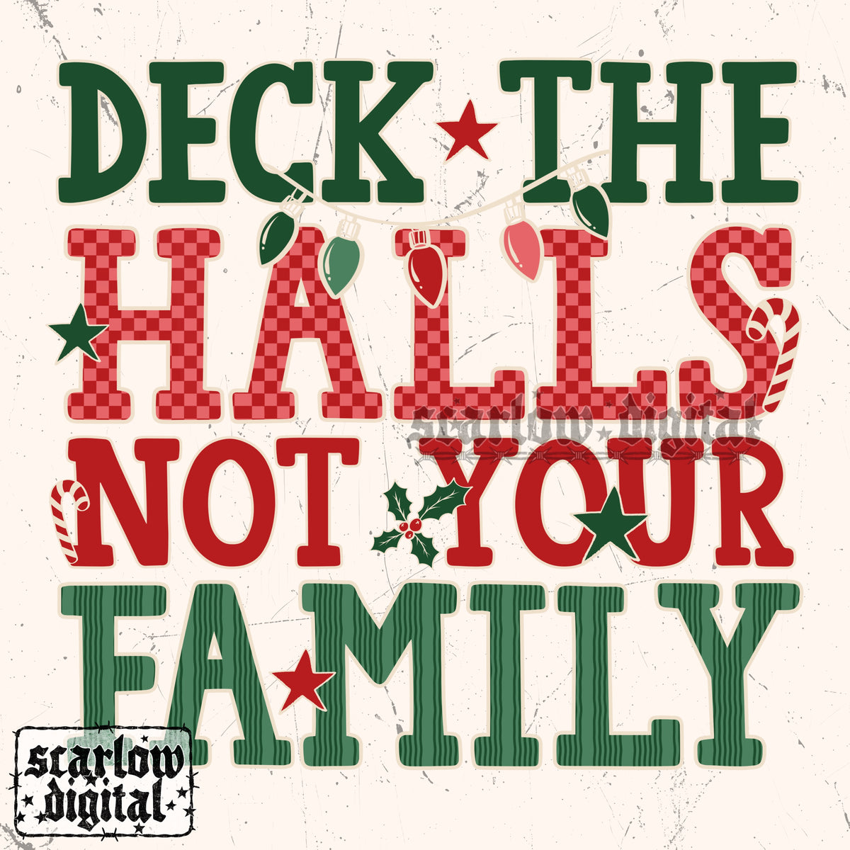 Deck the Halls Not Your Family PNG Digital Design