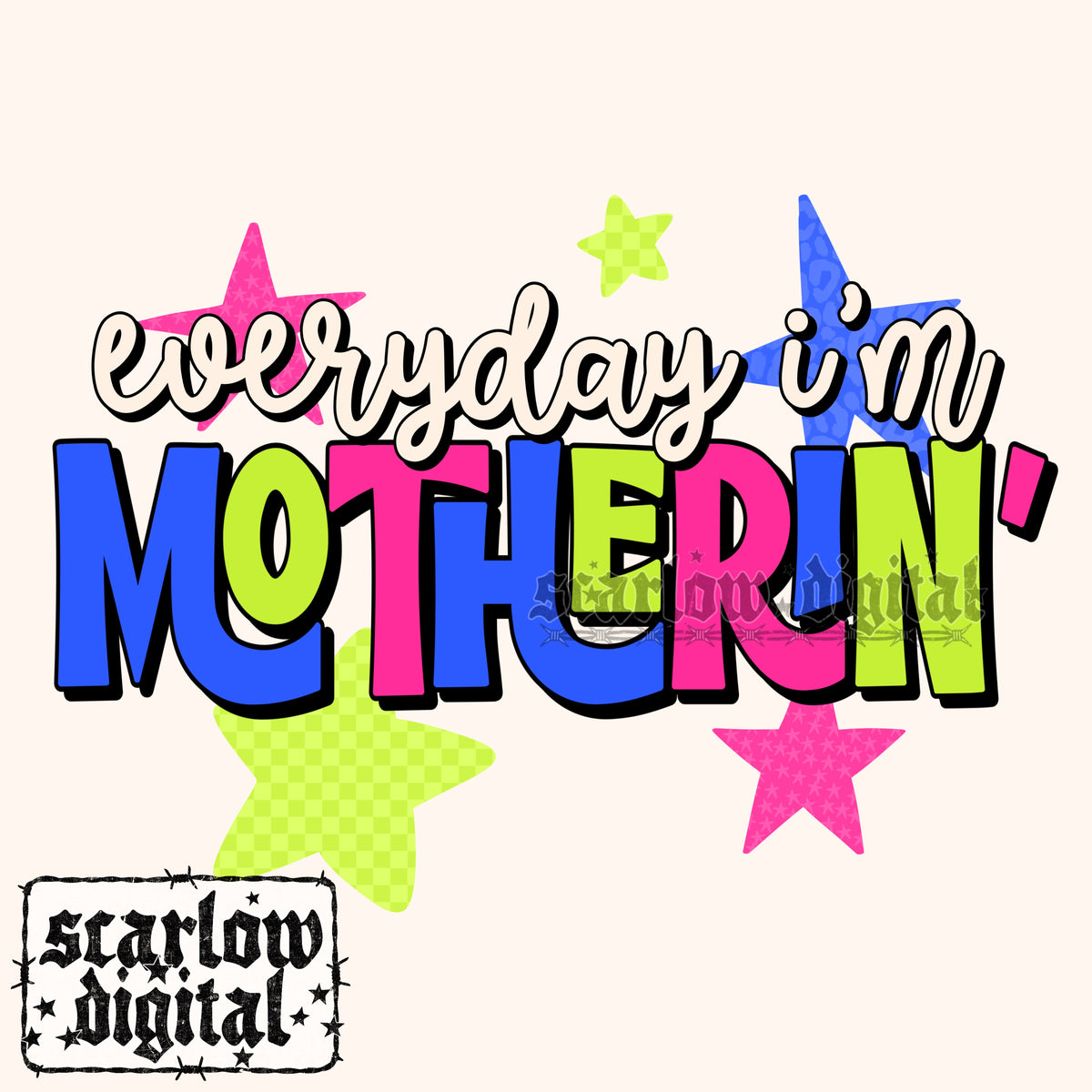 Everyday I'm Motherin' PNG Digital Design