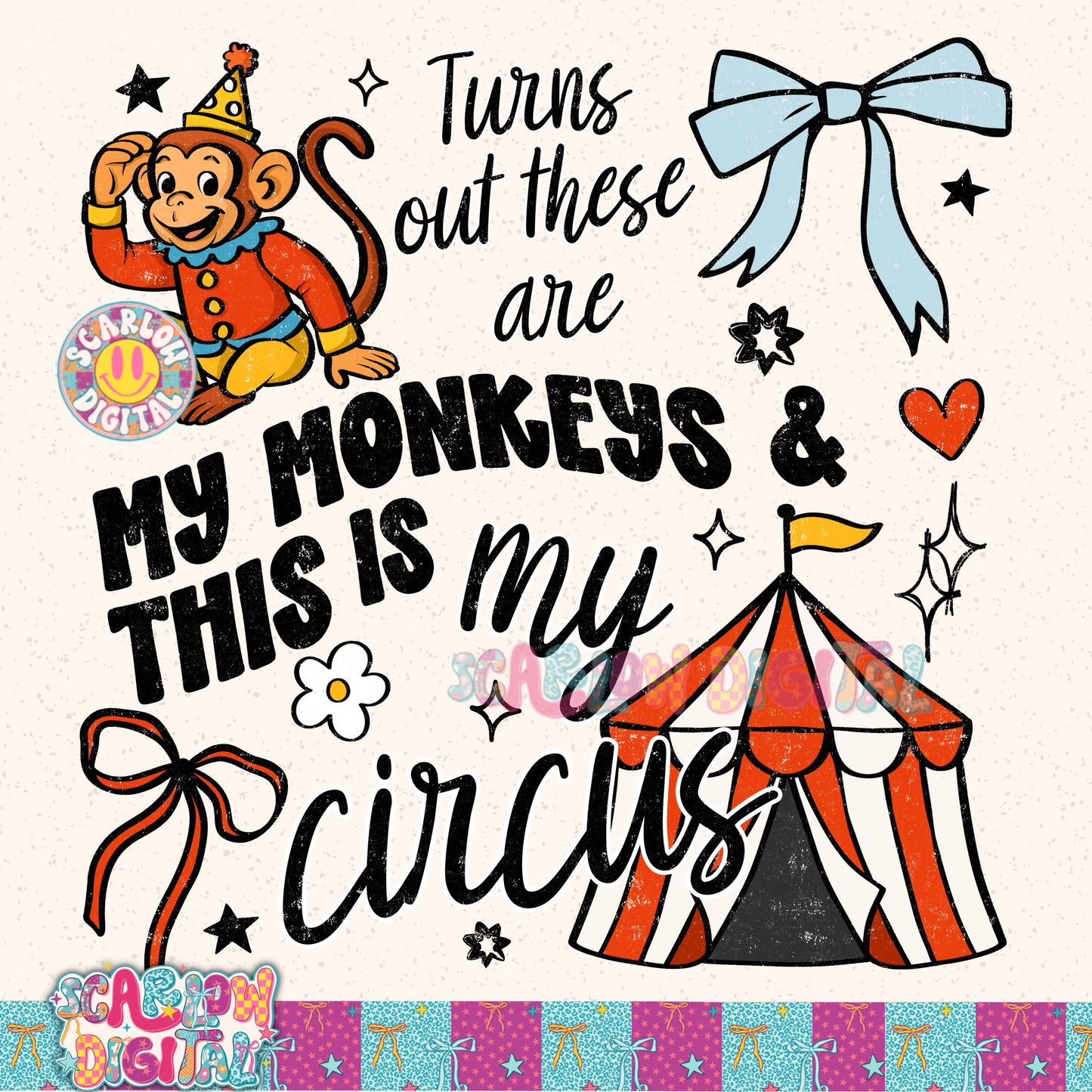 Turns Out These Are My Monkeys & This is My Circus PNG Digital Design