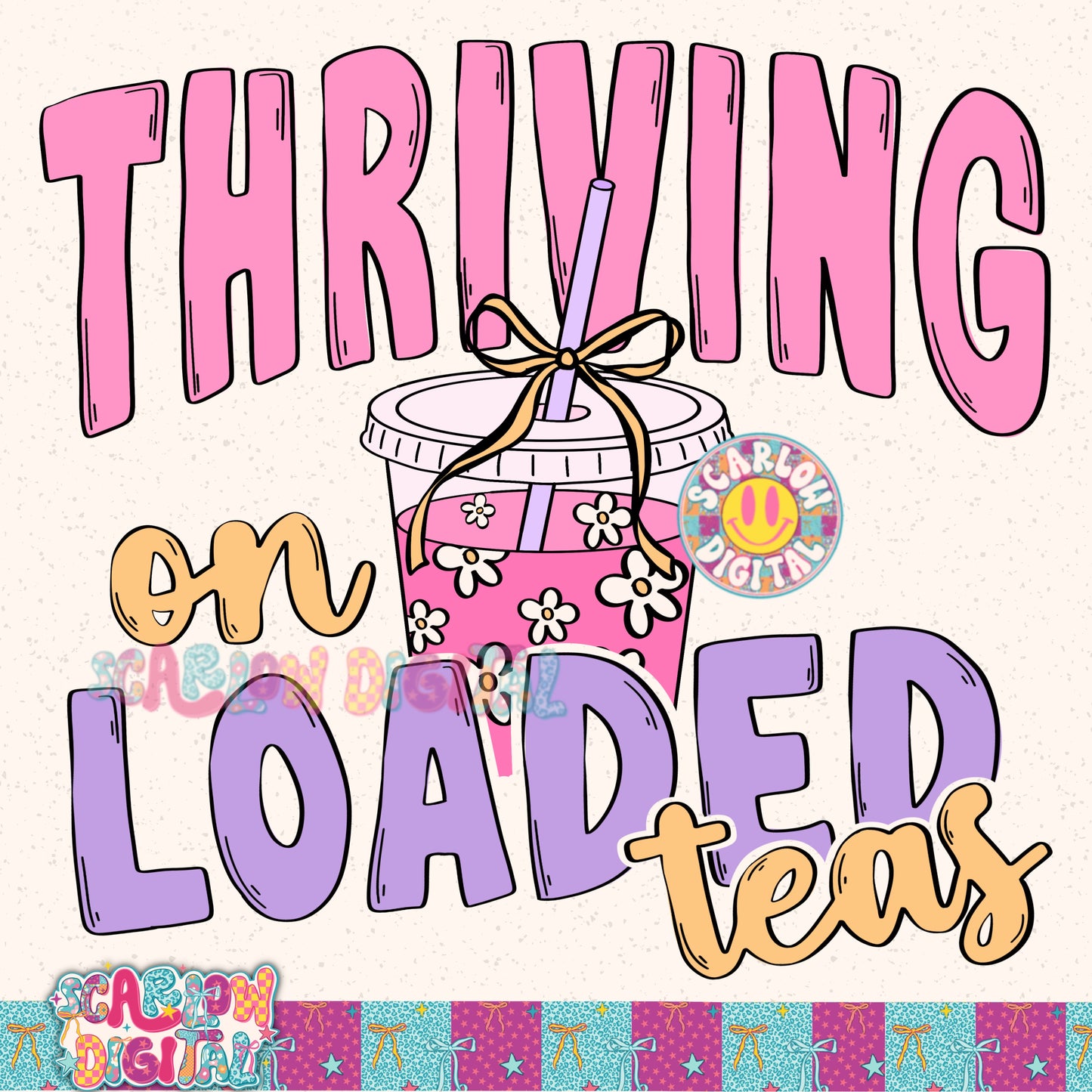 Thriving on Loaded Teas PNG Digital Design