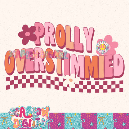 Prolly Overstimmied PNG Digital Design