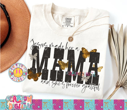 Jesus Made Her a Mama with Butterflies PNG Digital Design