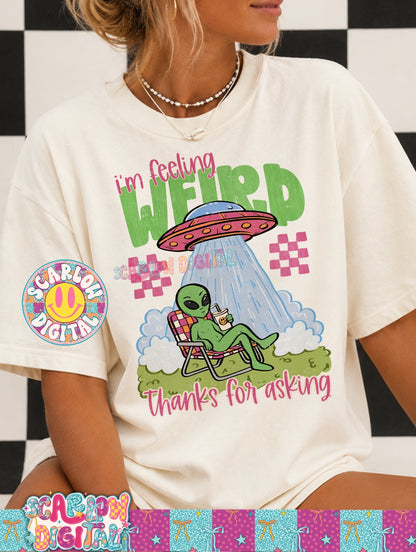 I'm Feeling Weird Thanks For Asking PNG Digital Design