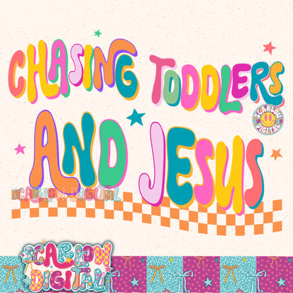 Chasing Toddlers and Jesus PNG Digital Design