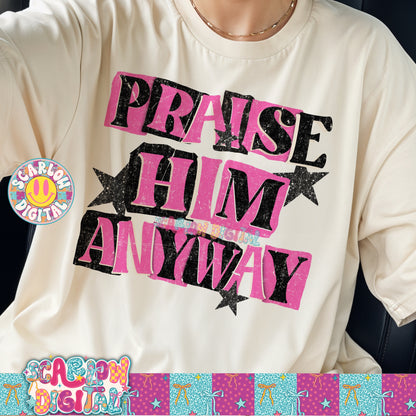 Praise Him Anyway PNG Digital Design