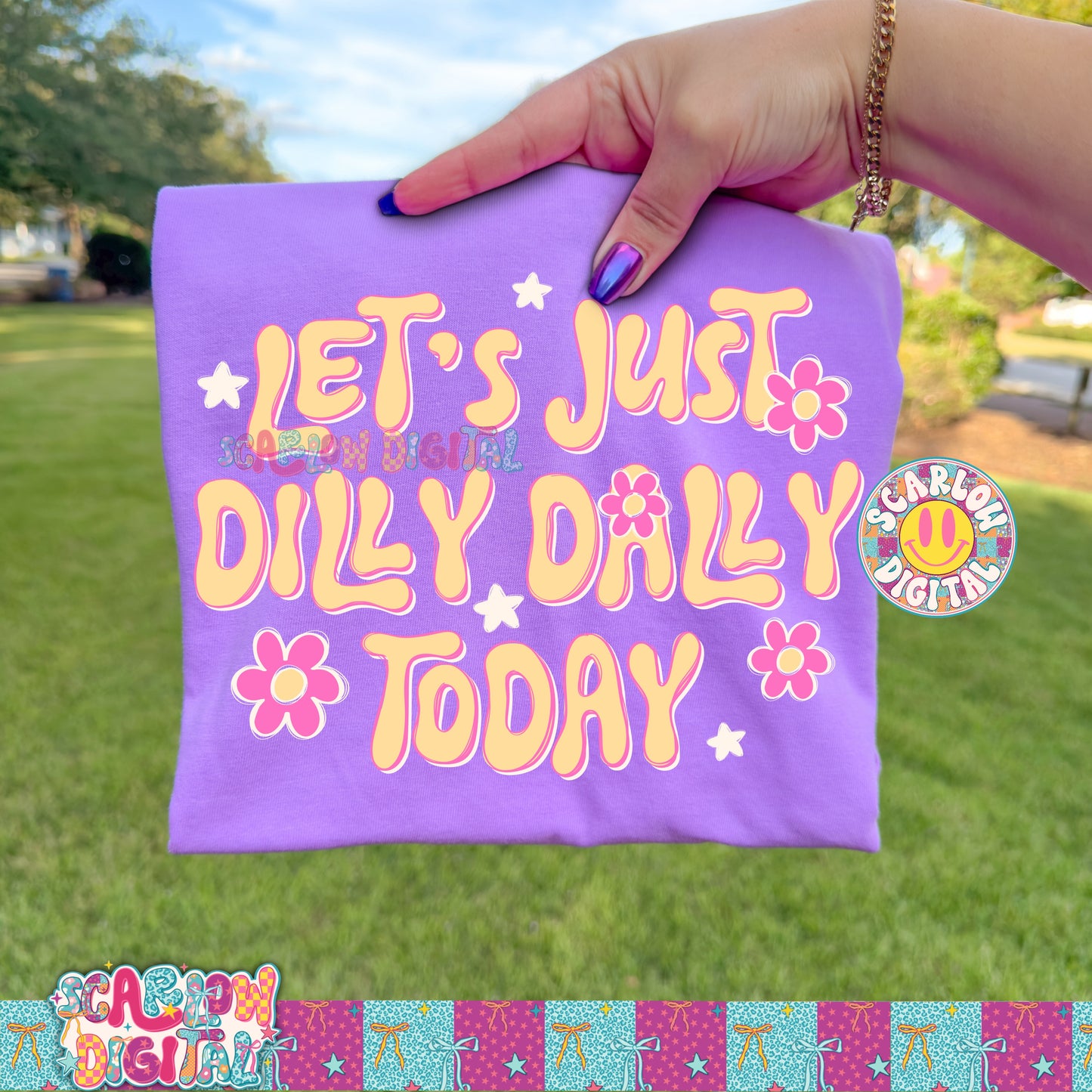 Let's Just Dilly Dally Today PNG Digital Design