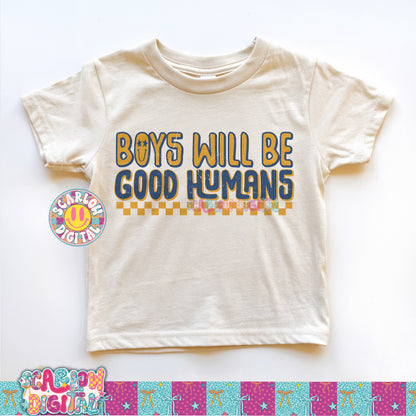 Boys Will Be Good Humans PNG Digital Design