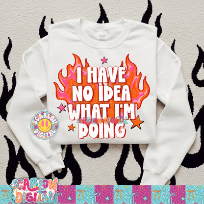 I Have No Idea What I'm Doing PNG Digital Design