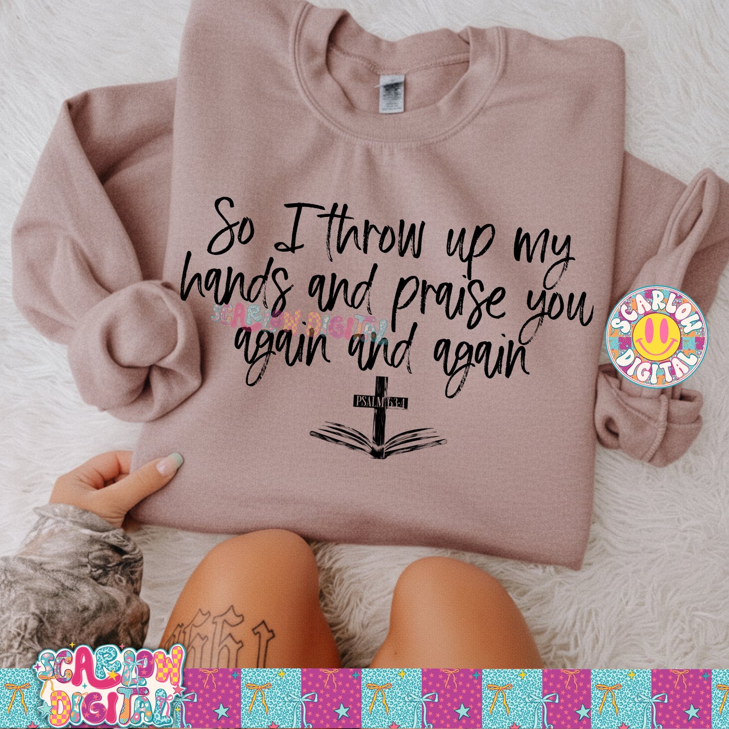 So I Throw Up My Hands and Praise You Again and Again PNG Digital Design