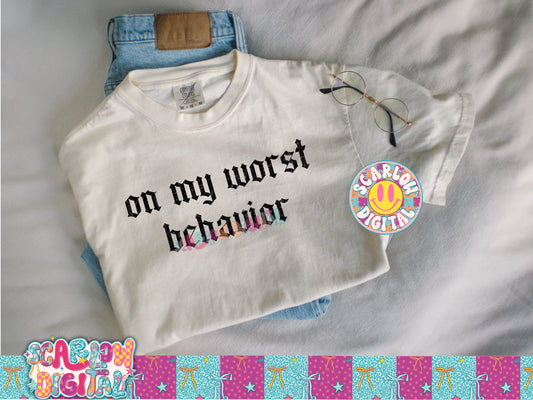On My Worst Behavior PNG Digital Design
