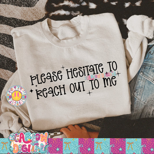 Please Hesitate to Reach Out to Me PNG Digital Design