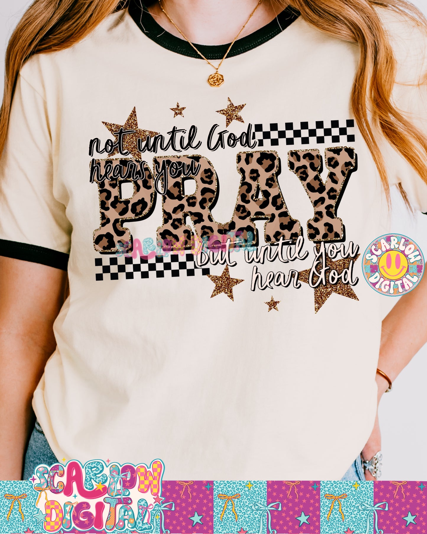 Pray: Not Until God Hears You But Until You Hear God PNG Digital Design
