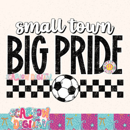 Small Town Big Pride Soccer PNG Digital Design