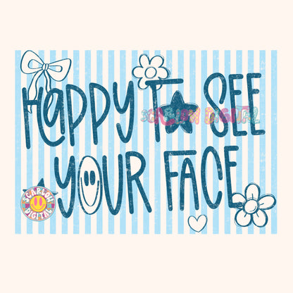 Happy to See Your Face PNG Digital Design