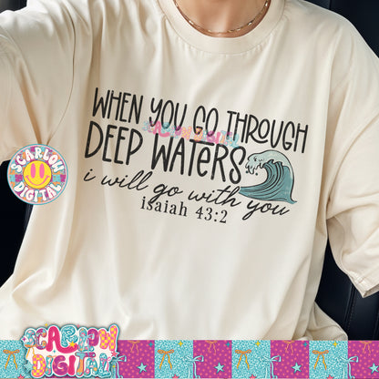 When you Go Through Deep Waters I Will Go With You PNG Digital Design