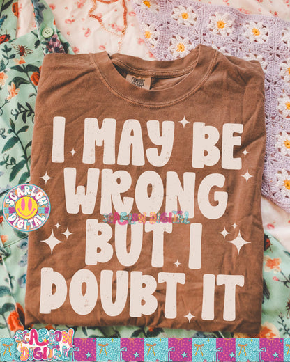 I May Be Wrong But I Doubt it PNG Digital Design