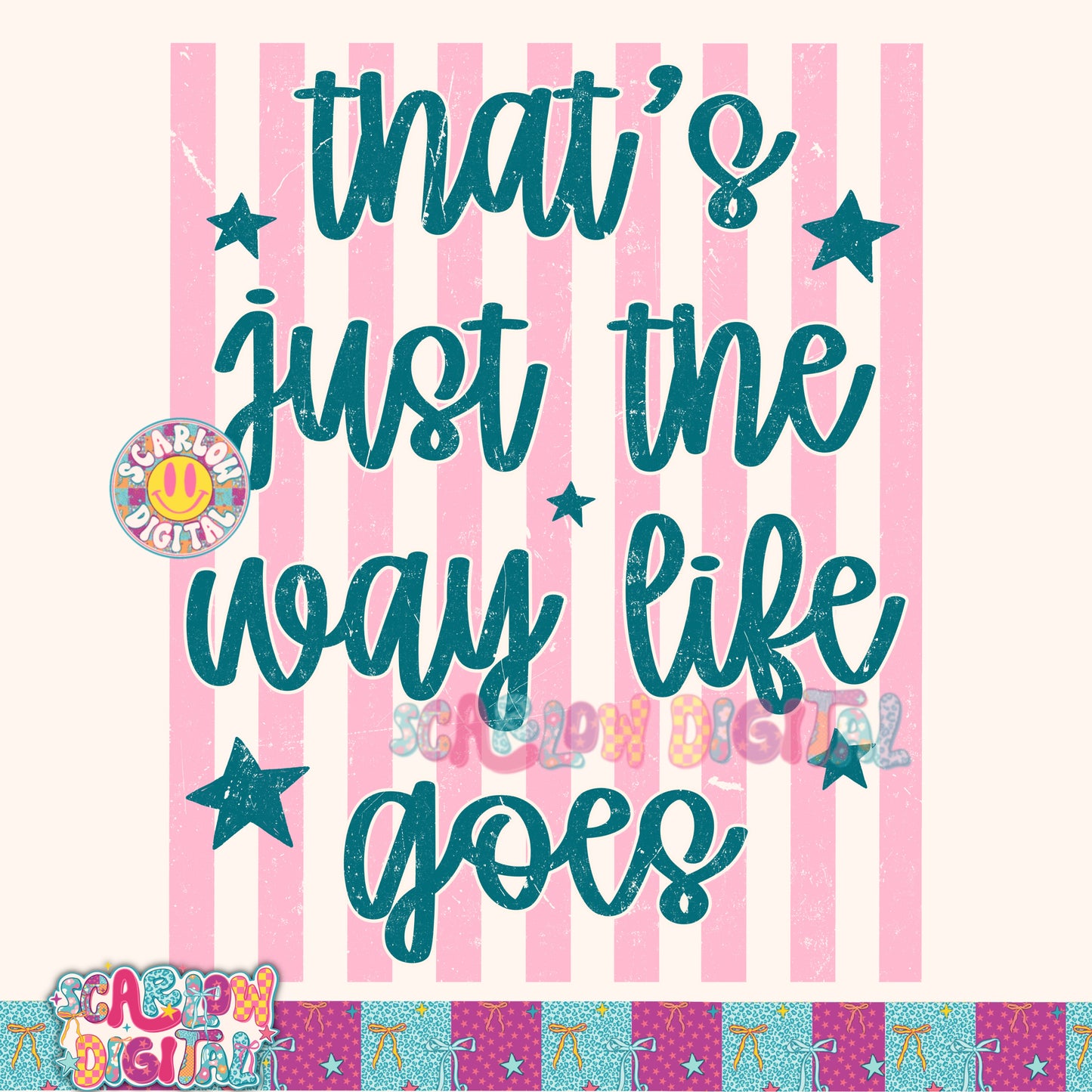 That's Just the Way Life Goes PNG Digital Design