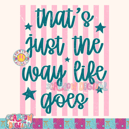 That's Just the Way Life Goes PNG Digital Design