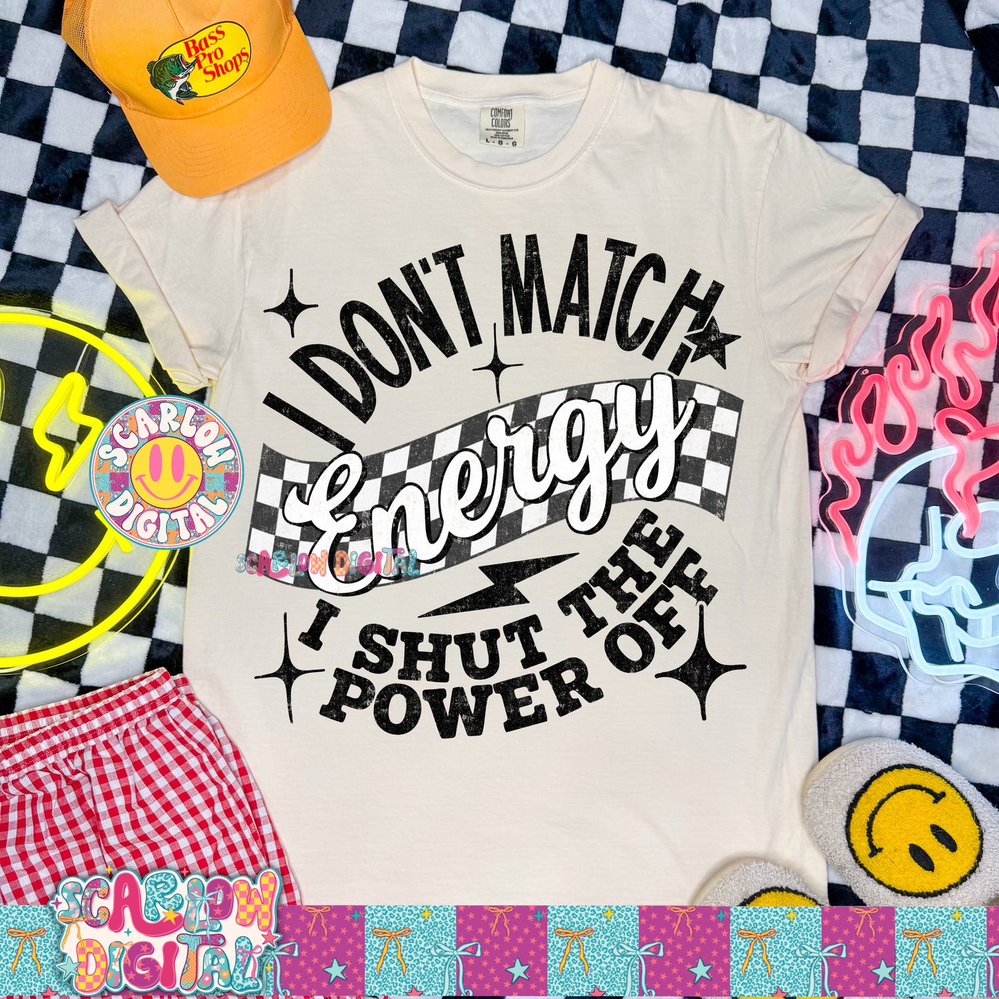I Don't Match Energy I Shut the Power Off PNG Digital Design