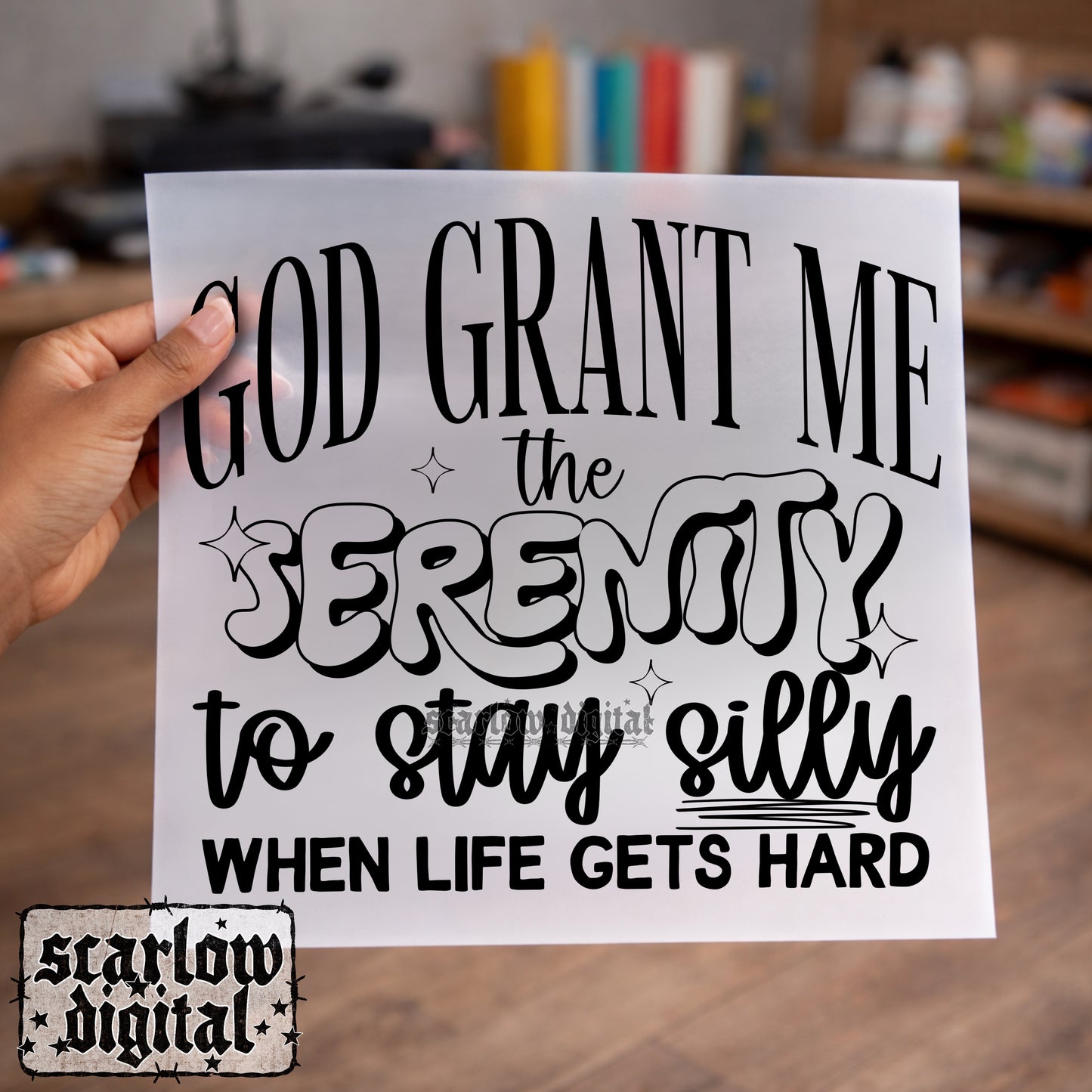 God Grant Me the Serenity to Stay Silly When Life Gets Hard PNG Digital Design