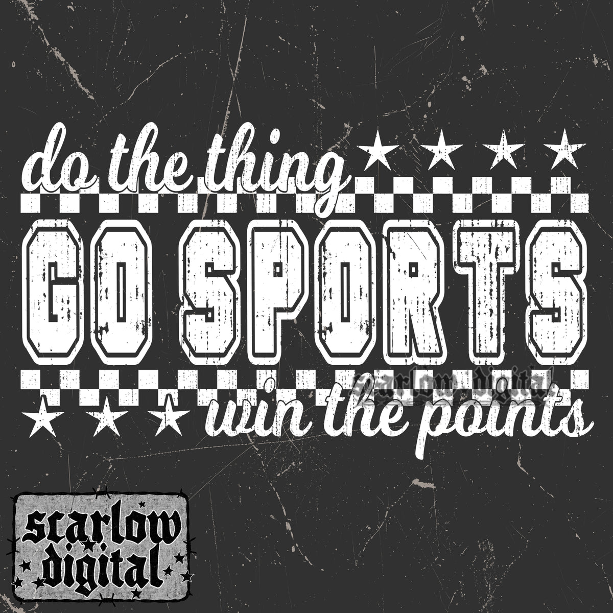 Go Sports Do the Thing Win the Points PNG Digital Design
