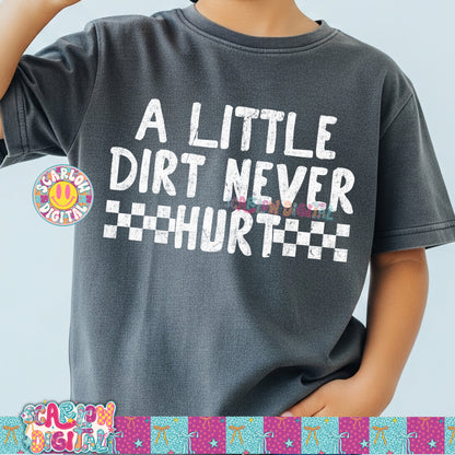 A Little Dirt Never Hurt PNG Digital Design
