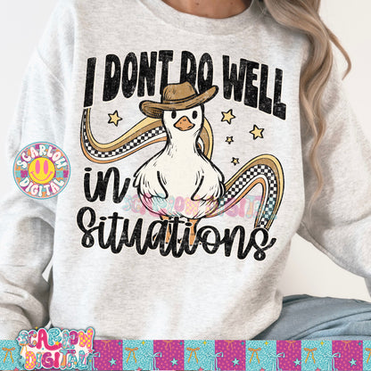 I Don't Do Well in Situations PNG Digital Design