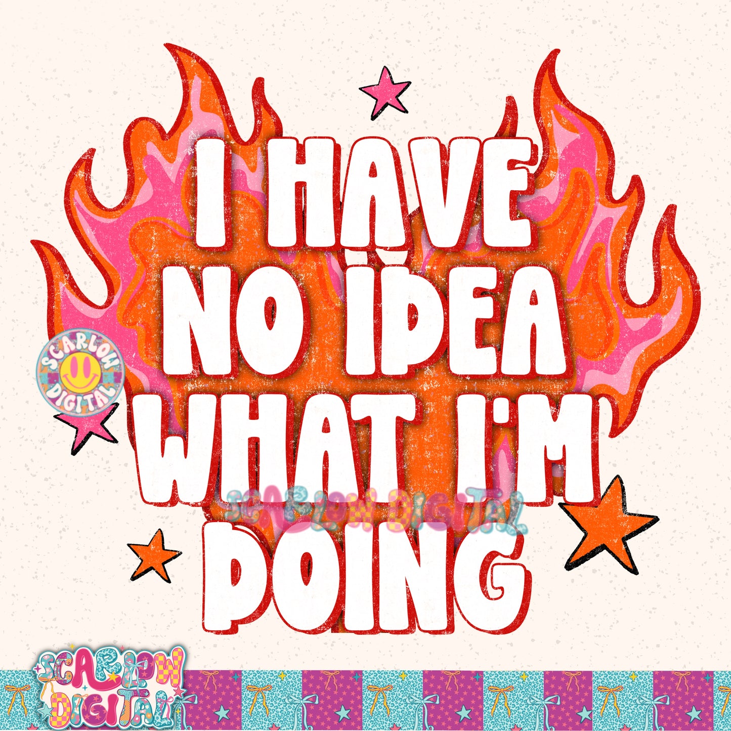 I Have No Idea What I'm Doing PNG Digital Design
