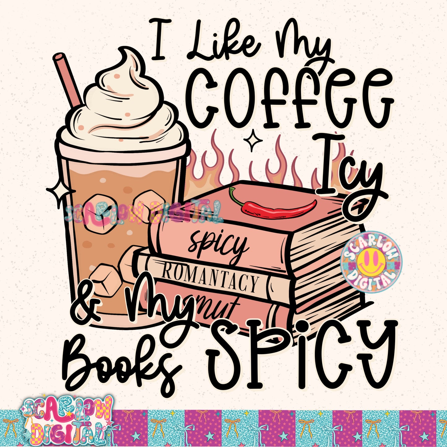 I Like My Coffee Icy & My Books Spicy PNG Digital Design