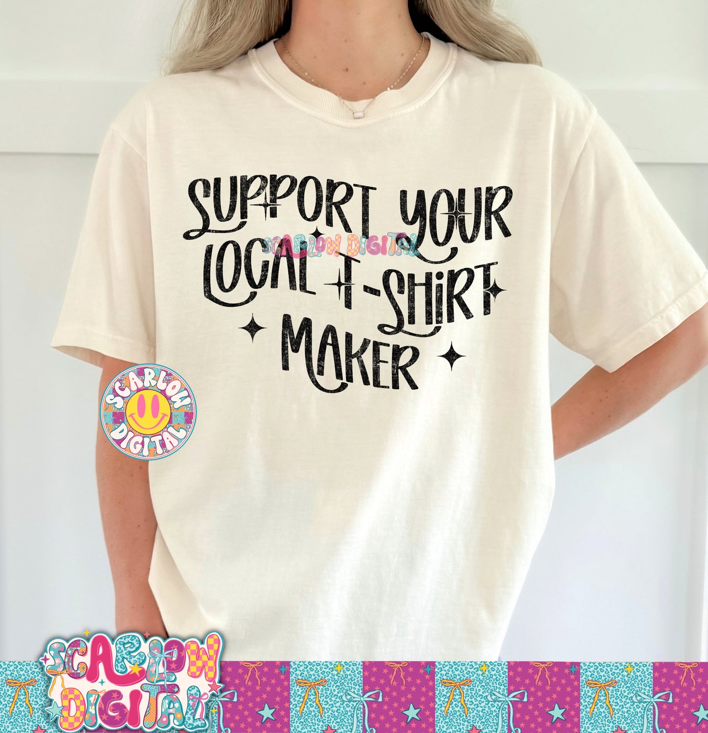 Support Your Local T-Shirt Maker PNG Digital Design