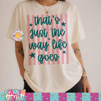 That's Just the Way Life Goes PNG Digital Design