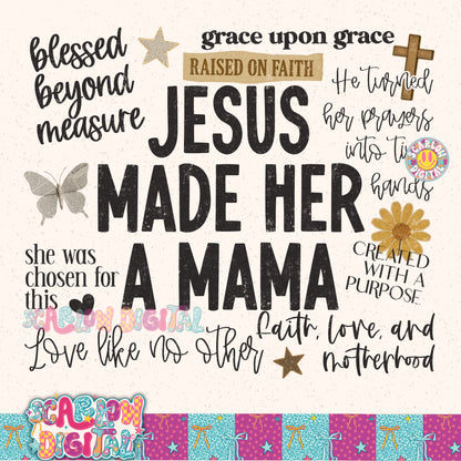 Jesus Made Her a Mama PNG Digital Design