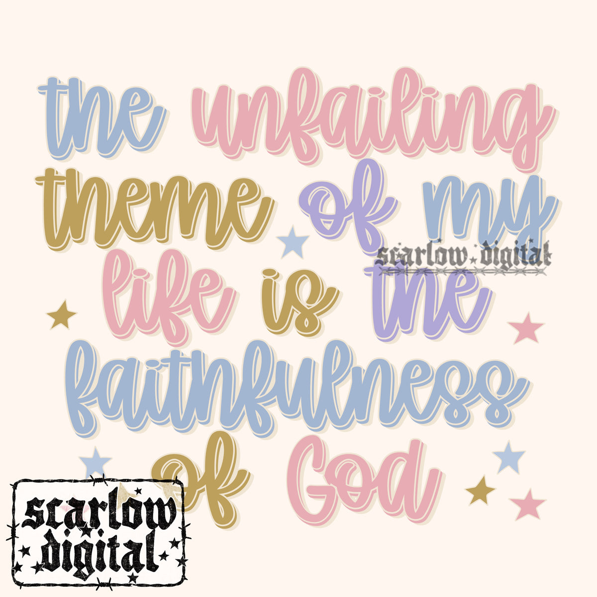 The Unfailing Theme of My Life is the Faithfulness of God PNG Digital Design
