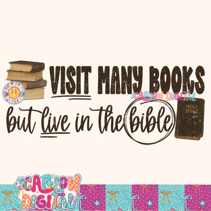 Visit Many Books But Live in the Bible PNG Digital Design