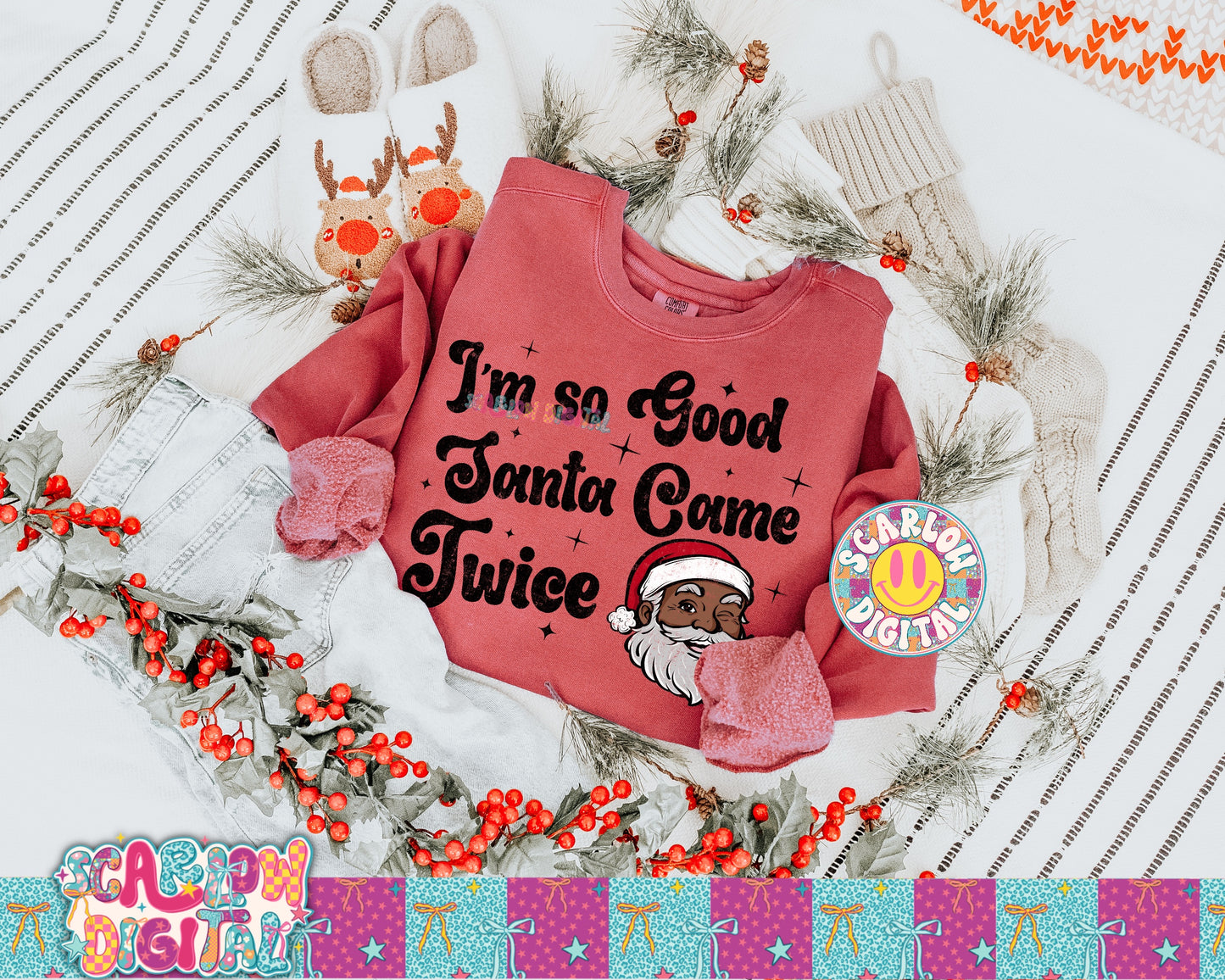 I'm So Good Santa Came Twice PNG Digital Design