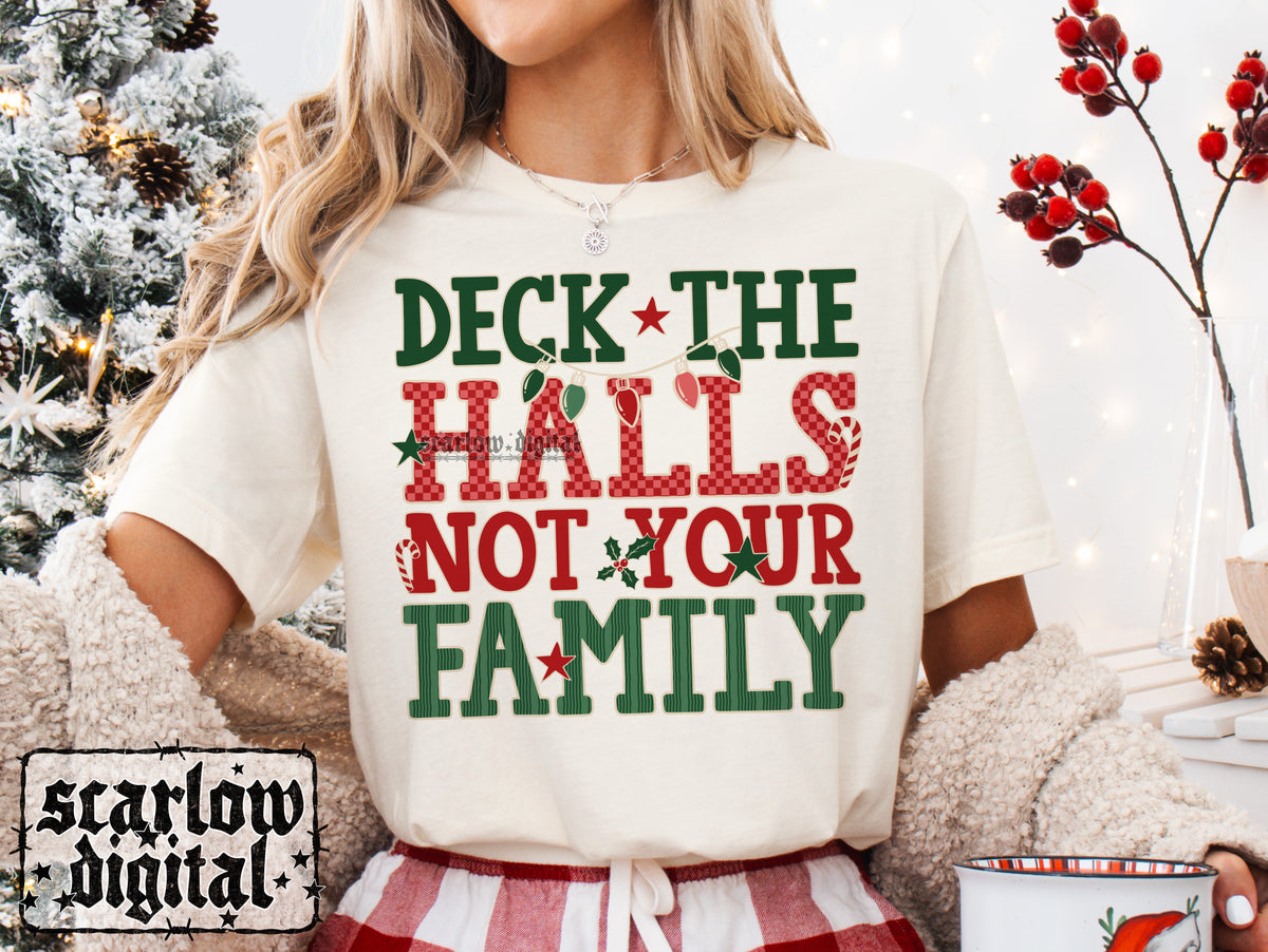 Deck the Halls Not Your Family PNG Digital Design